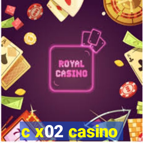 c x02 casino